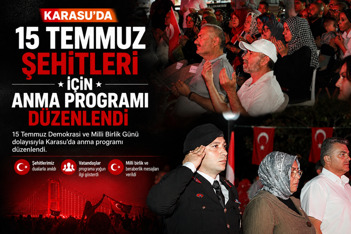 KARASU’DA DEMOKRASİ NÖBETİNİN HATIRASI YAŞATILDI