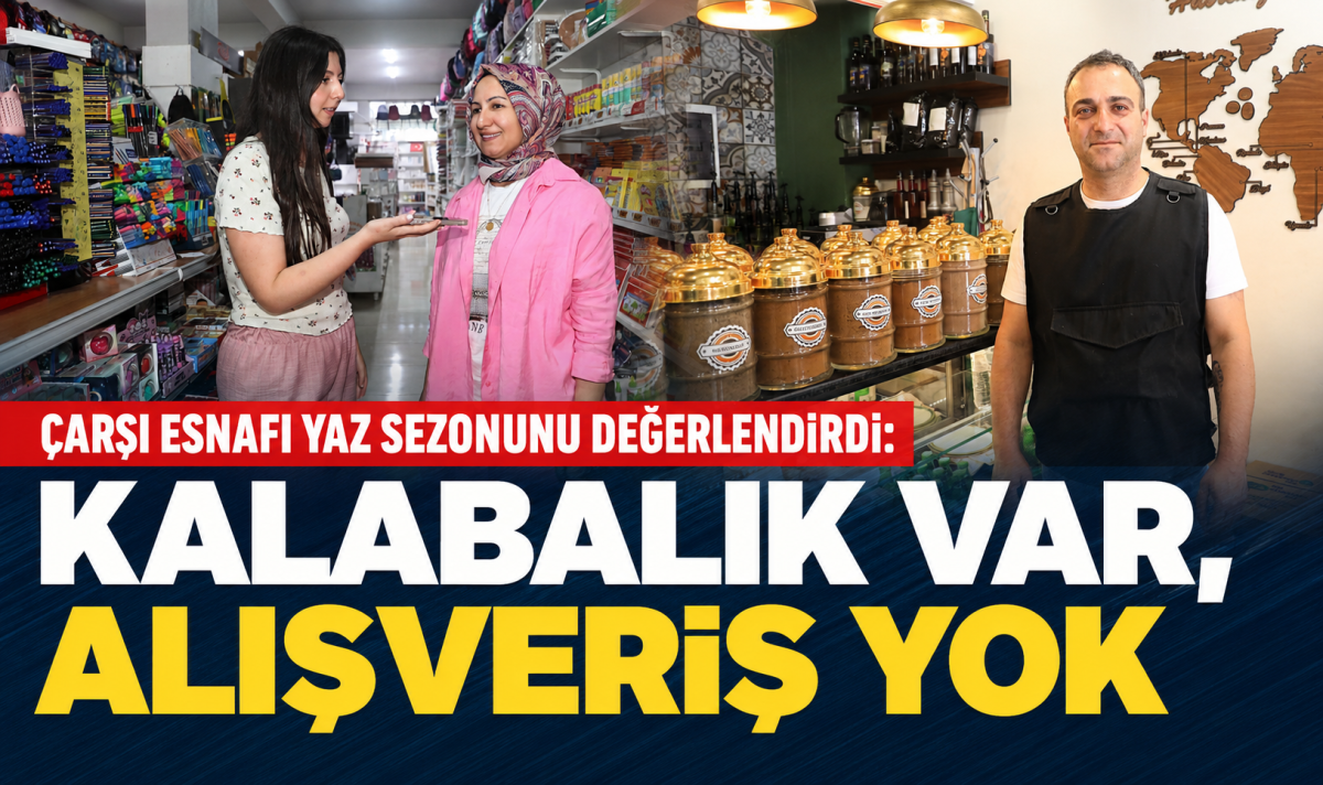 KALABALIK VAR, ALIŞVERİŞ YOK