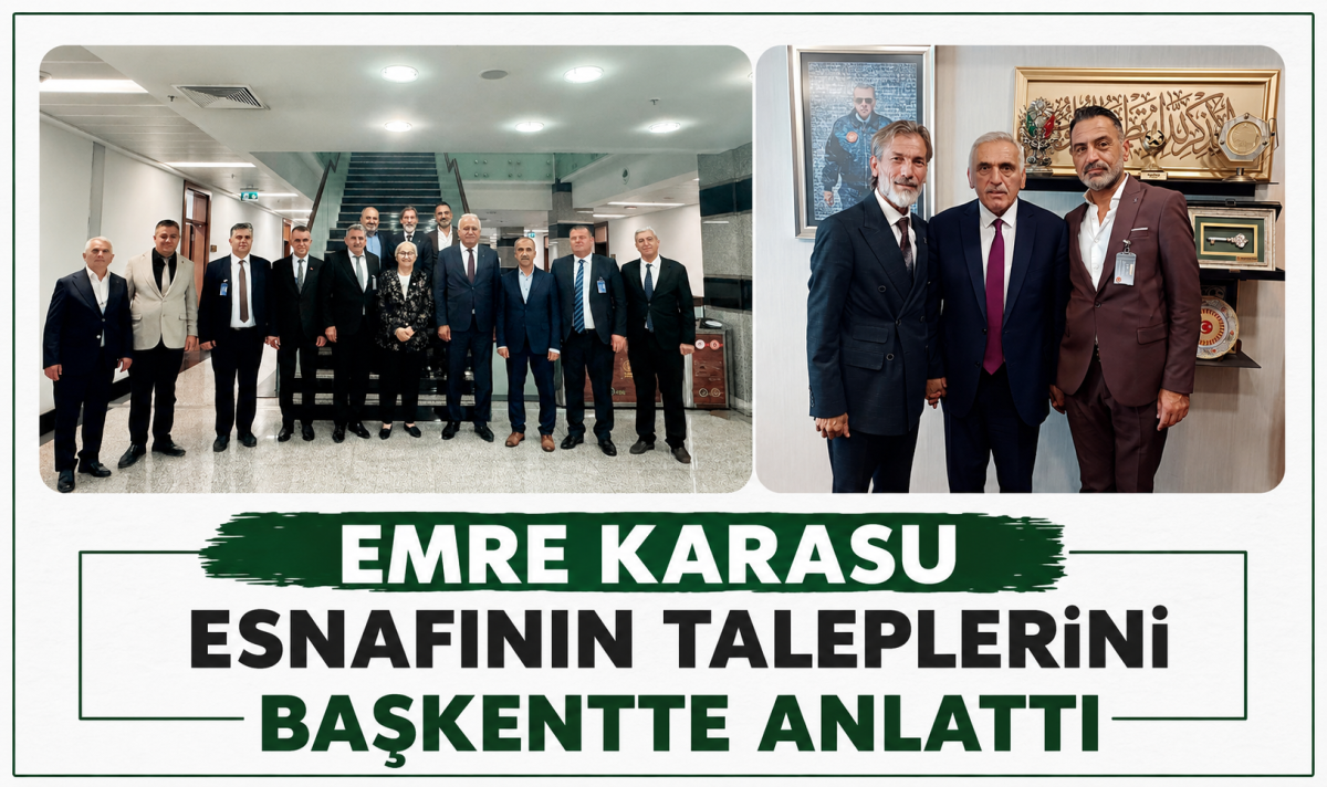 Emre Karasu esnafının taleplerini başkentte anlattı