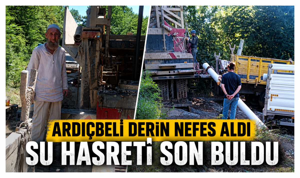 Ardıçbeli derin nefes aldı, su hasreti son buldu