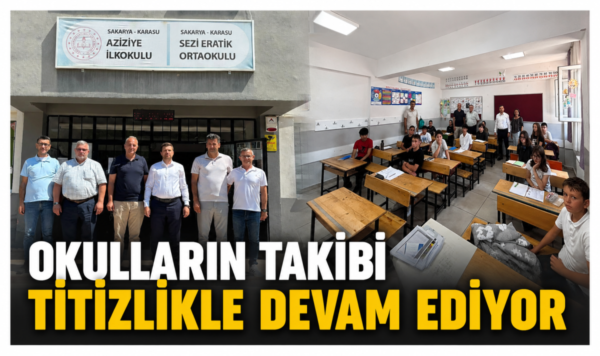 Okulların takibi titizlikle devam ediyor