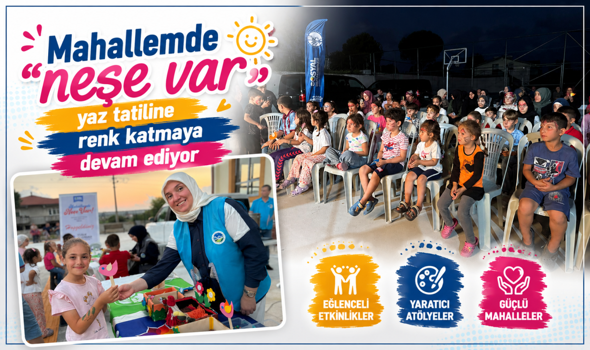  “Mahallemde neşe var” yaz tatiline renk katmaya devam ediyor