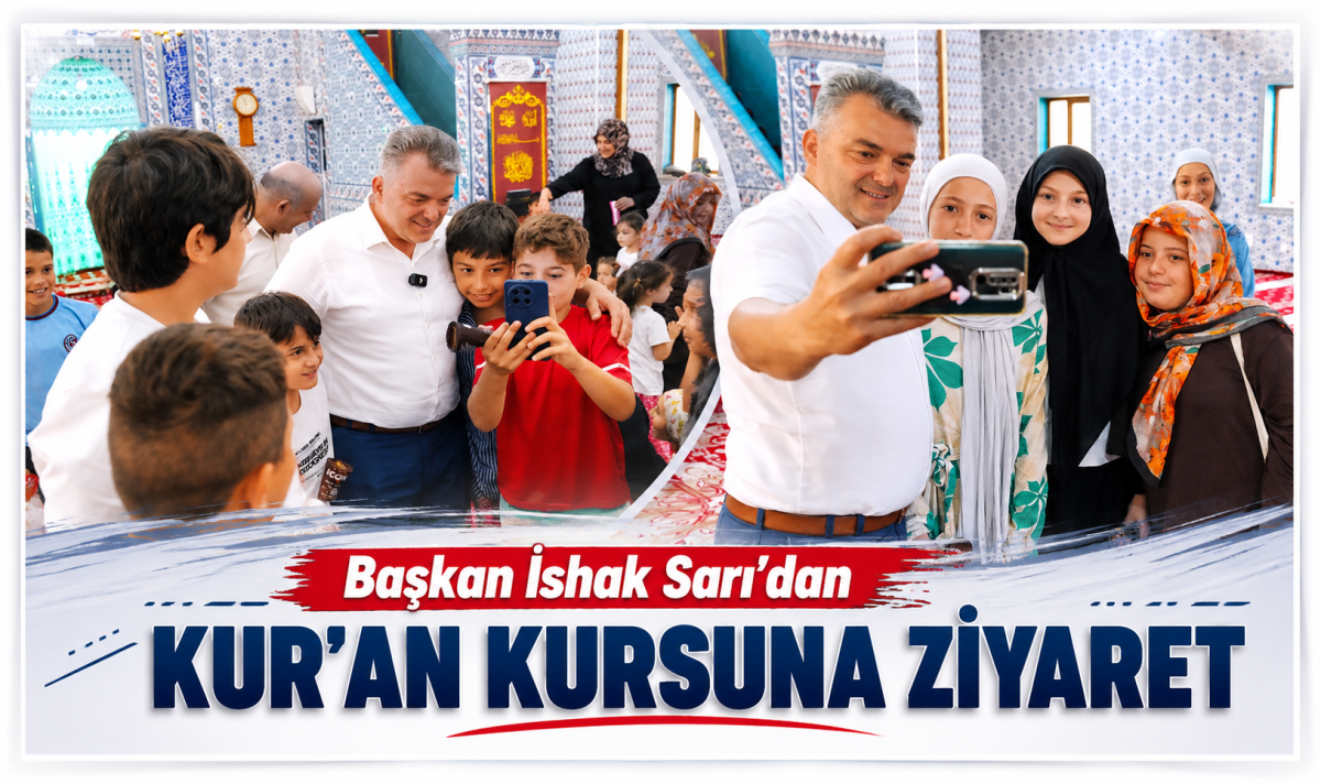 Başkan İshak Sarı’dan Kur’an kursuna ziyaret