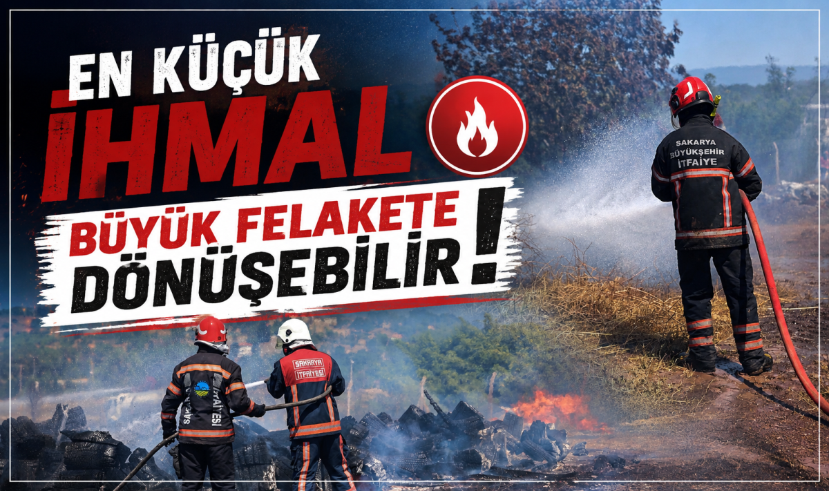 EN KÜÇÜK İHMAL BÜYÜK FELAKETE DÖNÜŞEBİLİR