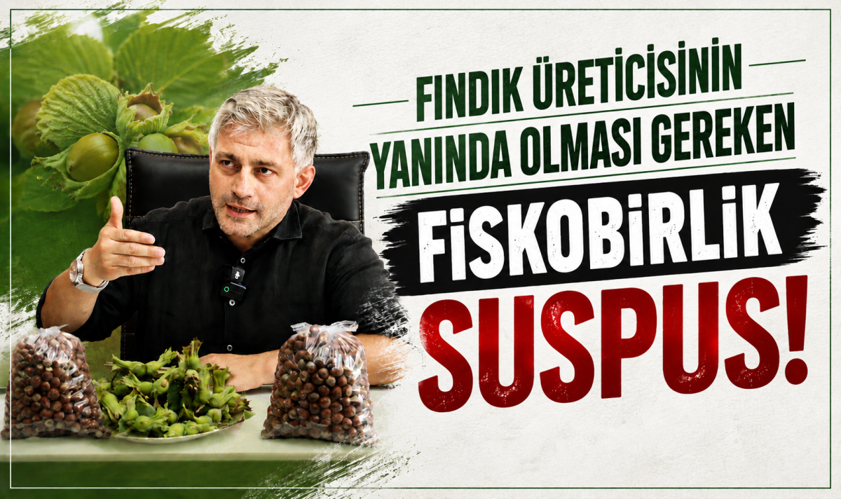 Fındık üreticisinin yanında olması gereken FİSKOBİRLİK suspus