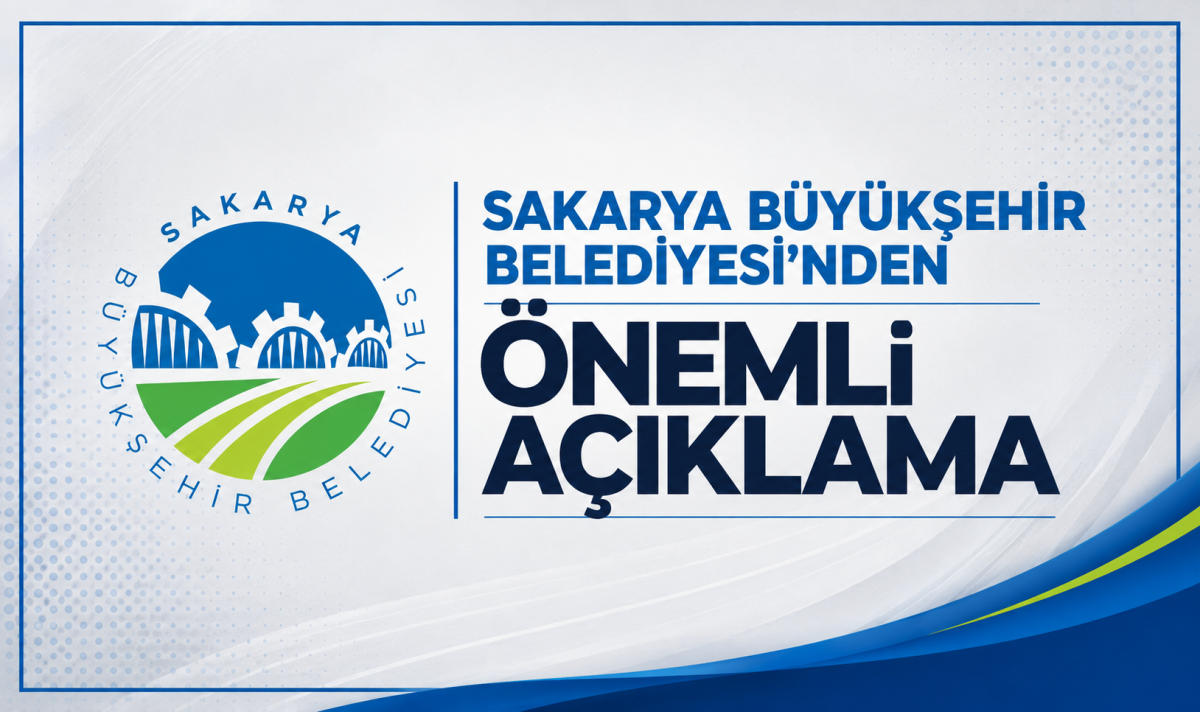 Sakarya Büyükşehir Belediyesi’nden önemli açıklama