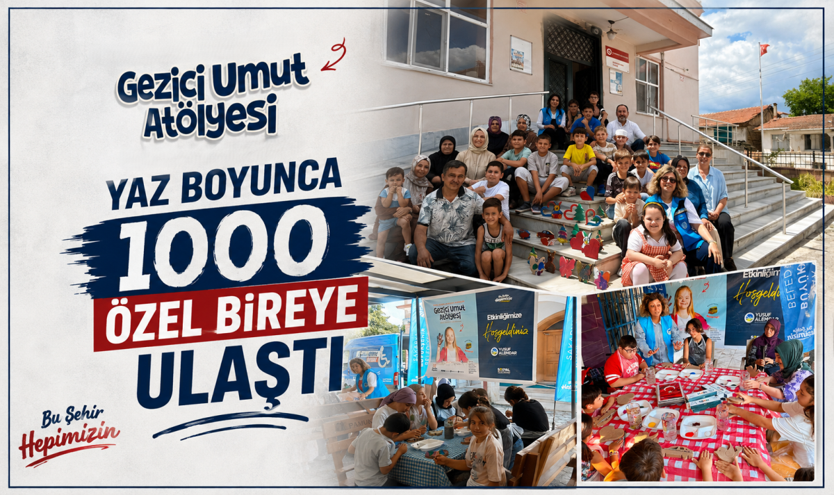 Gezici Umut Atölyesi yaz boyunca 1000 özel bireye ulaştı