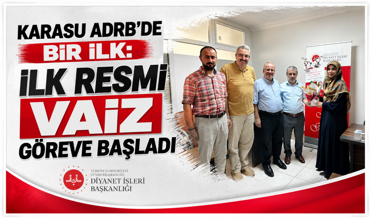 Karasu ADRB’de bir ilk: İlk resmi vaiz göreve başladı