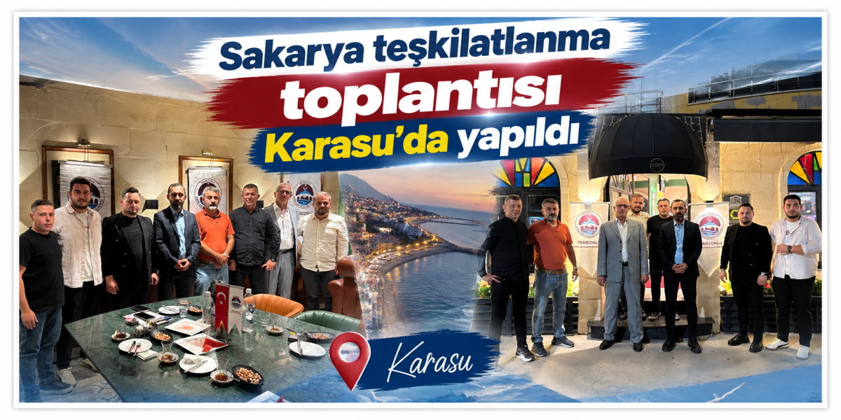 Sakarya teşkilatlanma toplantısı Karasu’da yapıldı