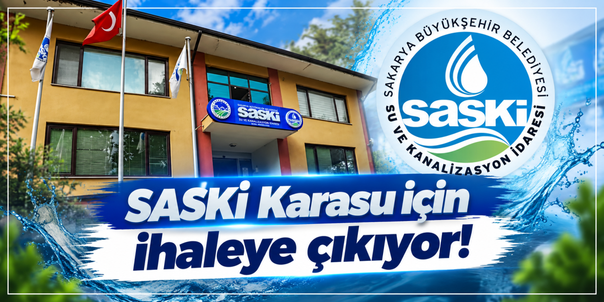 SASKİ Karasu için ihaleye çıkıyor!