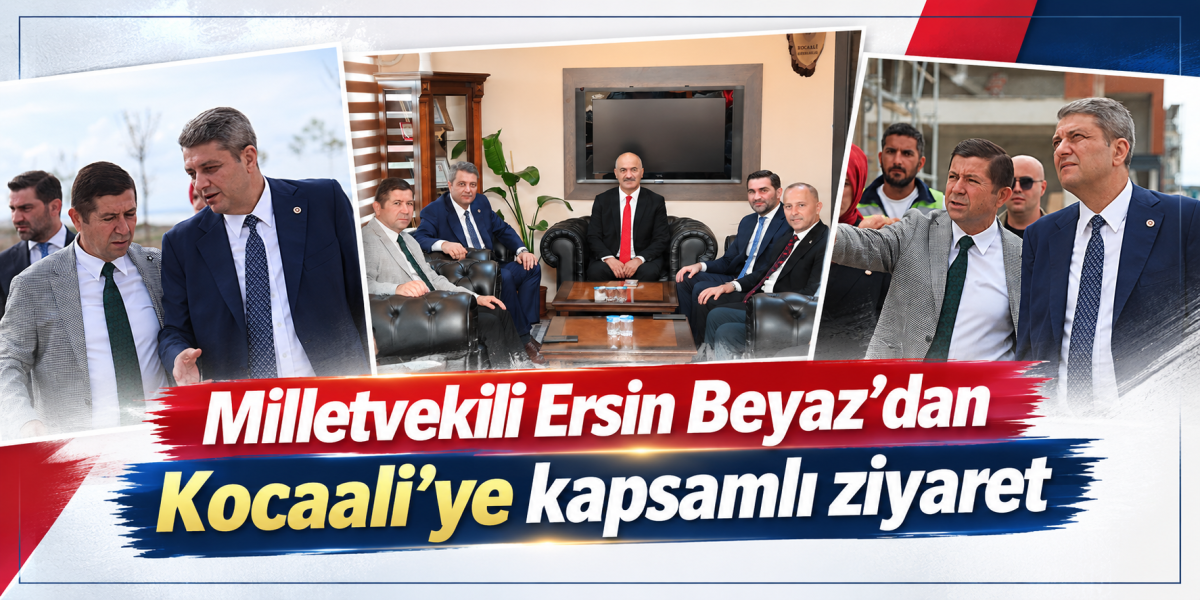 Milletvekili Ersin Beyaz’dan Kocaali’ye kapsamlı ziyaret