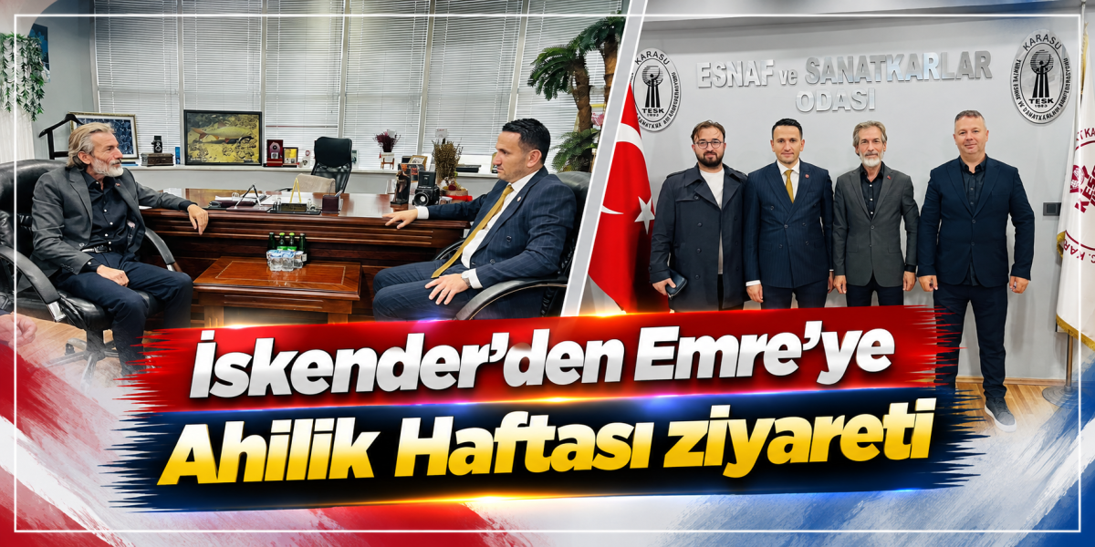 İskender’den Emre’ye Ahilik Haftası ziyareti