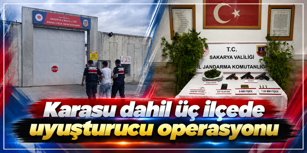 Karasu dahil üç ilçede uyuşturucu operasyonu