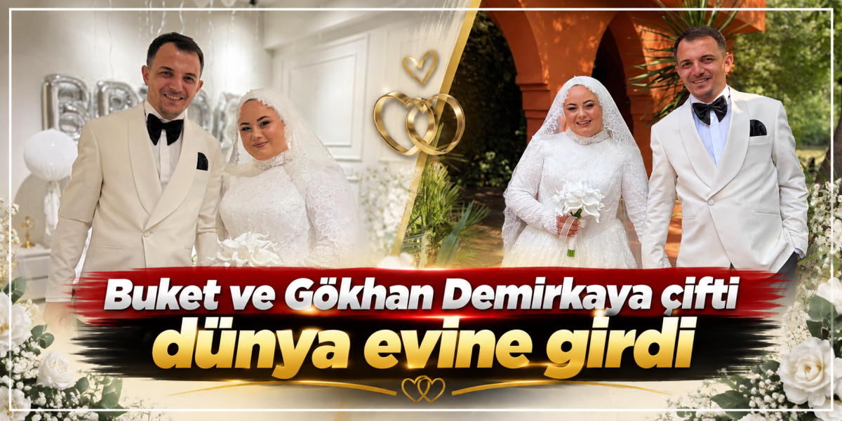 Buket ve Gökhan Demirkaya çifti dünya evine girdi