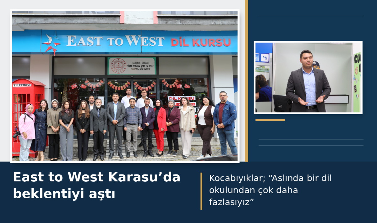 East to West Karasu’da beklentiyi aştı Kocabıyıklar; “Aslında bir dil okulundan çok daha fazlasıyız”