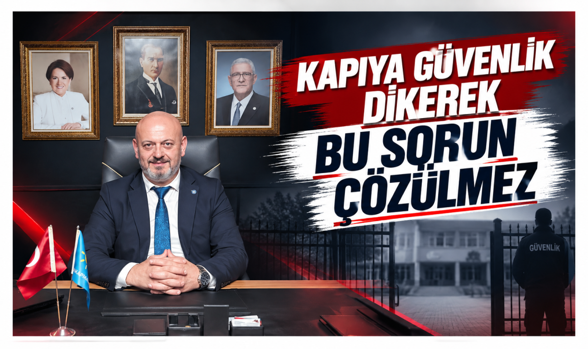 “KAPIYA GÜVENLİK DİKEREK BU SORUN ÇÖZÜLMEZ”