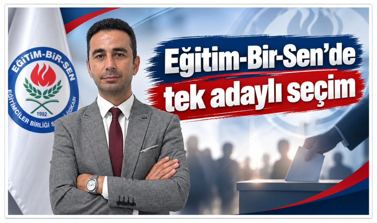Eğitim-Bir-Sen’de tek adaylı seçim
