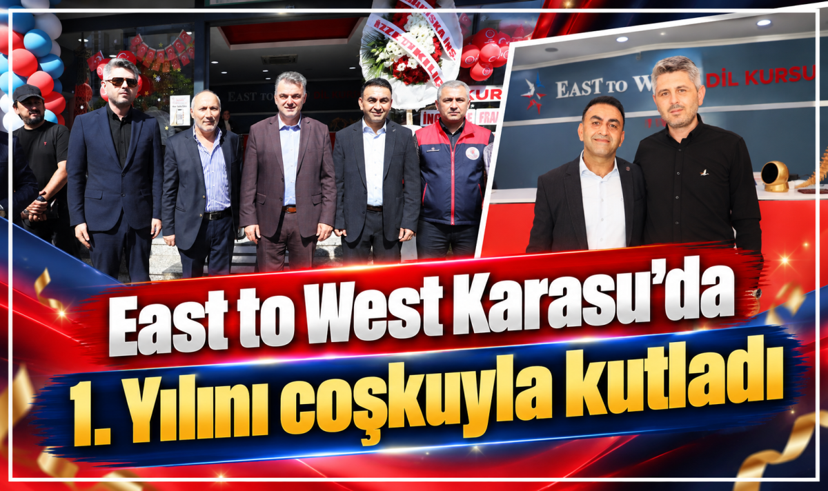East to West Karasu’da 1. Yılını coşkuyla kutladı