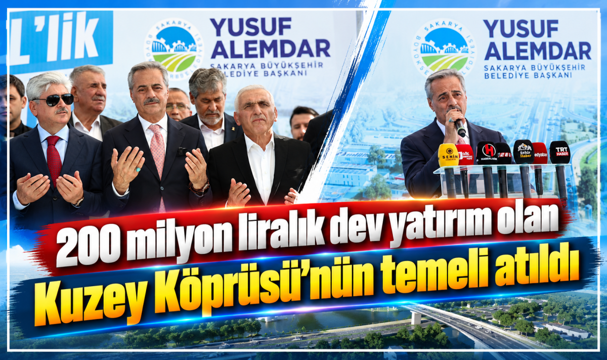 200 milyon liralık dev yatırım olan Kuzey Köprüsü’nün temeli atıldı
