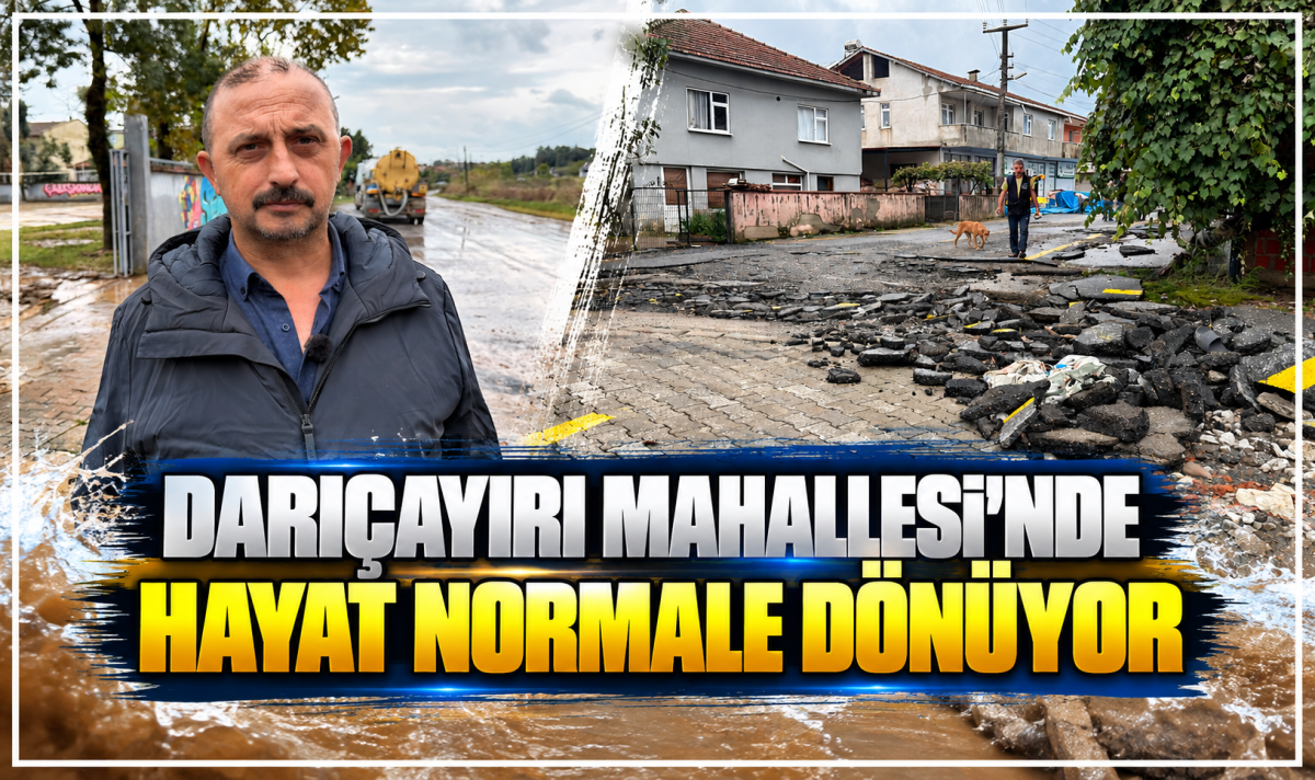 DARIÇAYIRI MAHALLESİ’NDE HAYAT NORMALE DÖNÜYOR