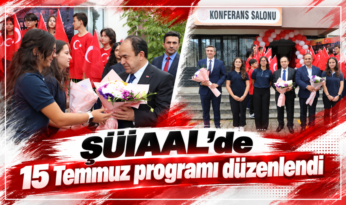 ŞÜİAAL’de 15 Temmuz programı düzenlendi