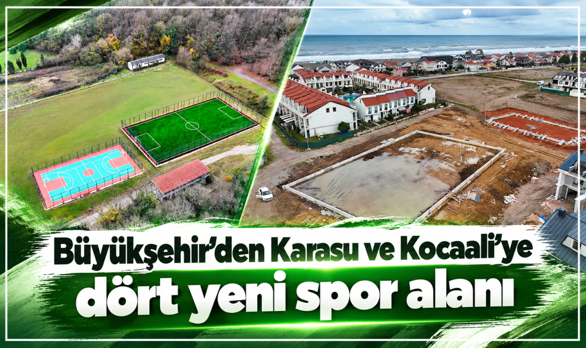 Büyükşehir’den Karasu ve Kocaali’ye dört yeni spor alanı