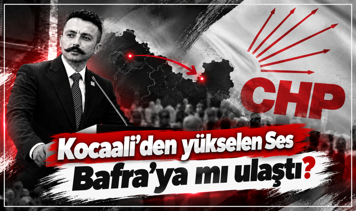 Kocaali’den yükselen Ses Bafra’ya mı ulaştı?
