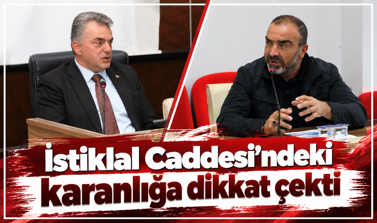 İstiklal Caddesi’ndeki karanlığa dikkat çekti