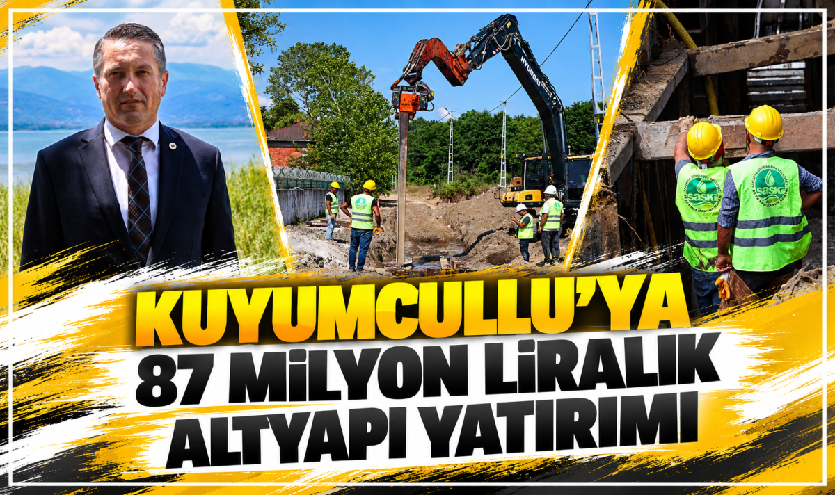 Kuyumcullu’ya 87 milyon liralık altyapı yatırımı