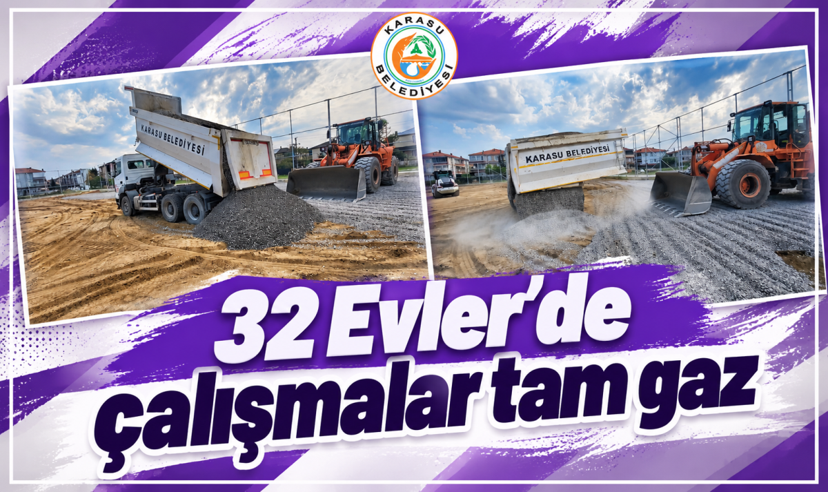 32 Evler’de çalışmalar tam gaz