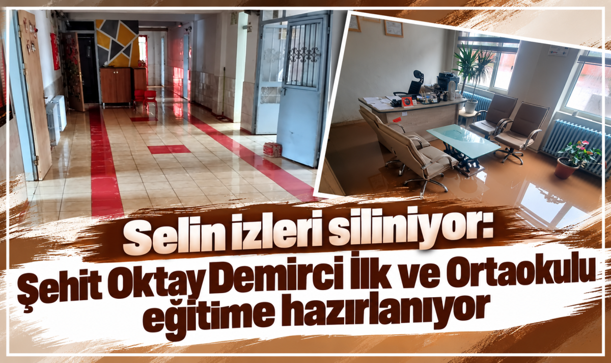 Selin izleri siliniyor: Şehit Oktay Demirci İlk ve Ortaokulu eğitime hazırlanıyor