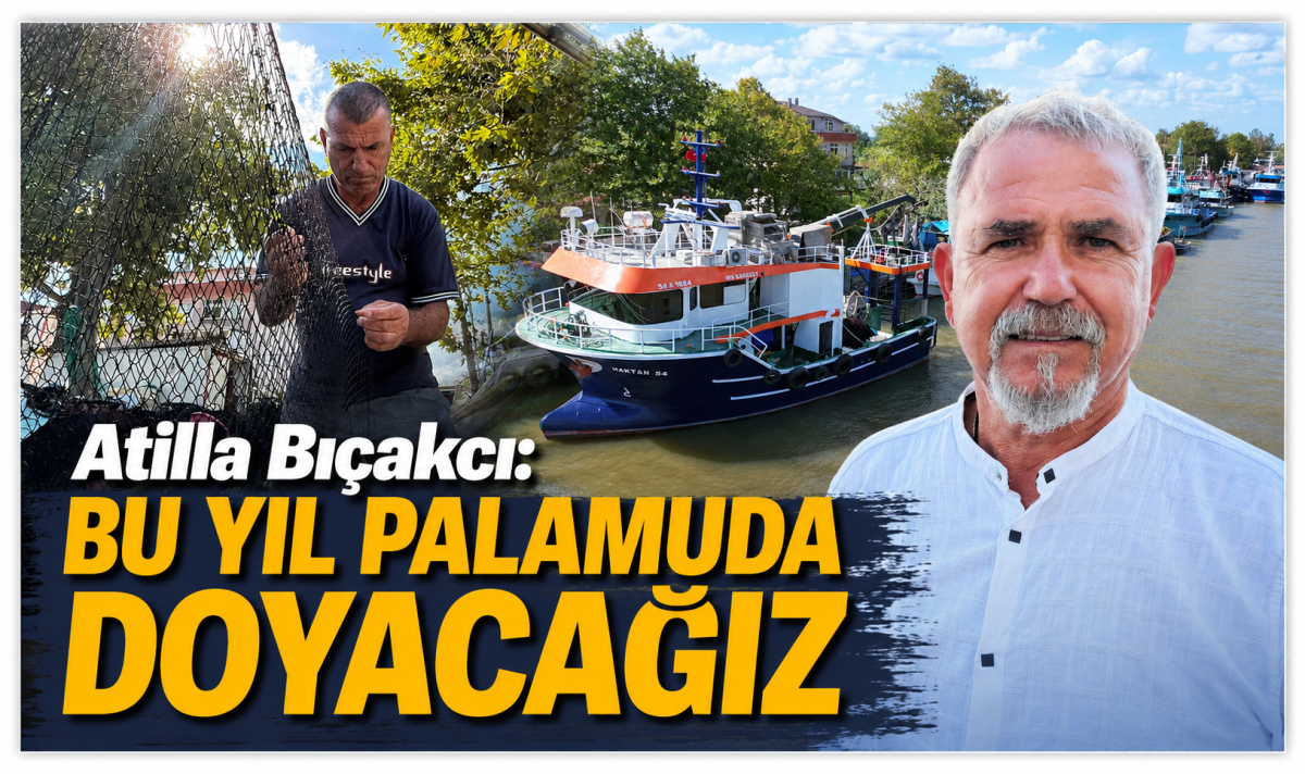 Atilla Bıçakcı: Bu yıl palamuda doyacağız