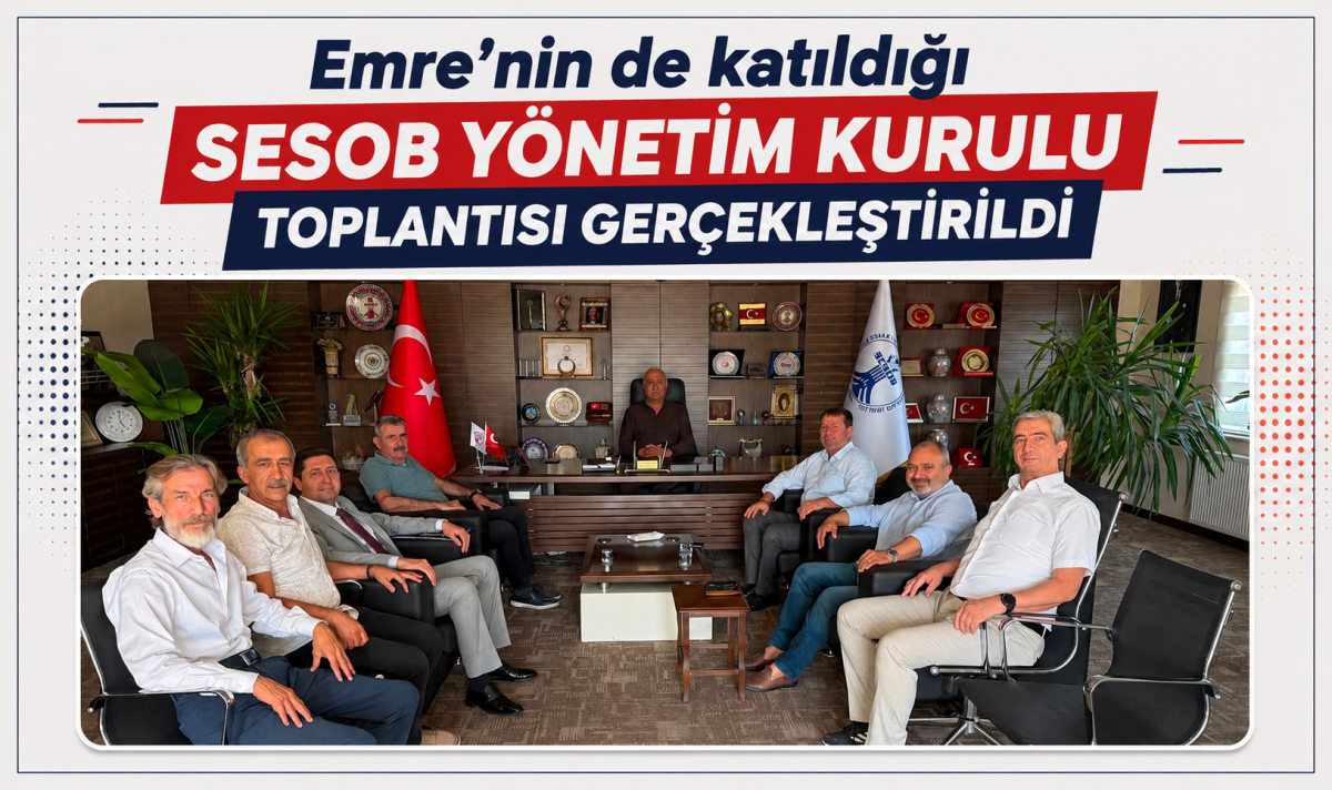 Emre’nin de katıldığı SESOB yönetim kurulu toplantısı gerçekleştirildi