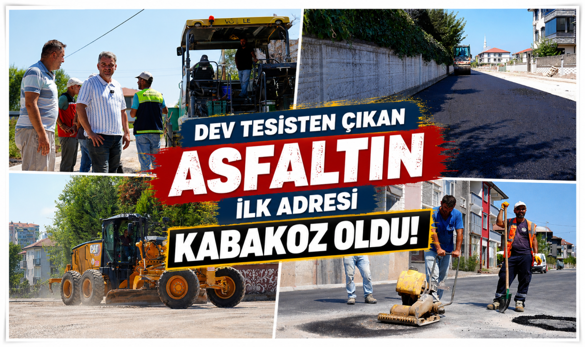 Dev tesisten çıkan asfaltın ilk adresi Kabakoz oldu