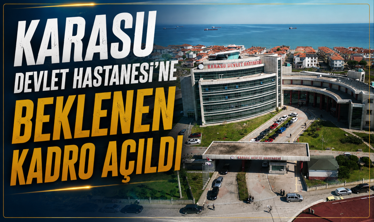 Karasu Devlet Hastanesi’ne beklenen kadro açıldı