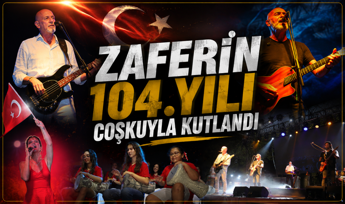 ZAFERİN 104.YILI COŞKUYLA KUTLANDI
