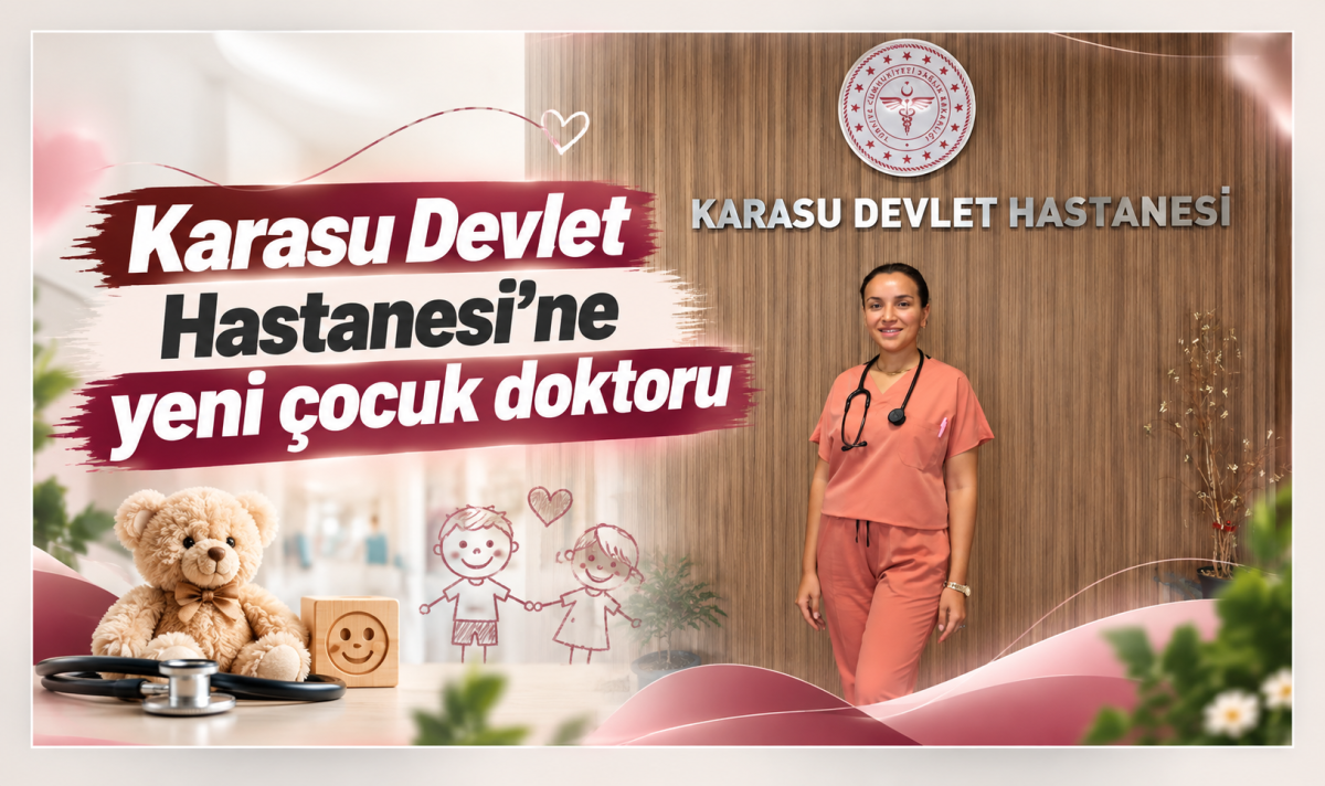 Karasu Devlet Hastanesi’ne yeni çocuk doktoru