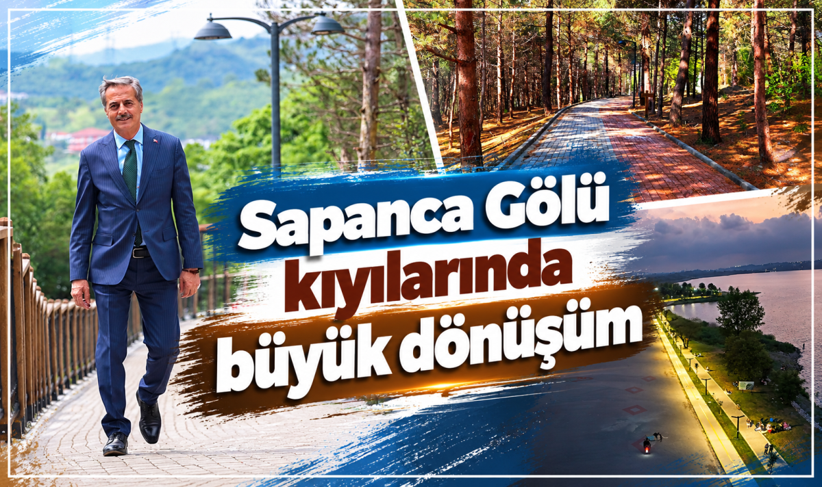 Sapanca Gölü kıyılarında büyük dönüşüm