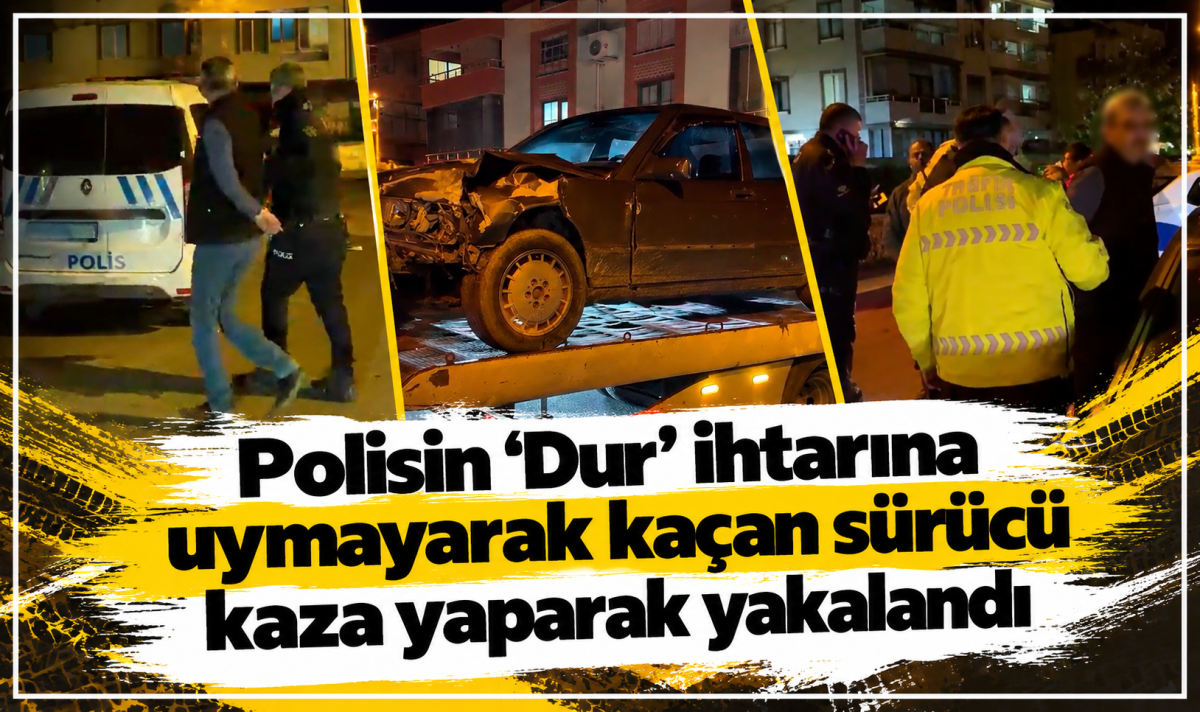 Polisin ‘Dur’ ihtarına uymayarak kaçan sürücü kaza yaparak yakalandı